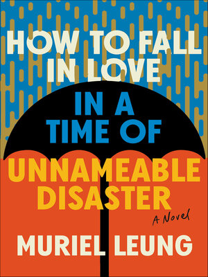 cover image of How to Fall in Love in a Time of Unnameable Disaster